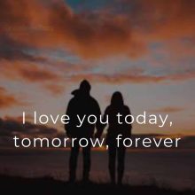 I Love You Today, Tomorrow, Forever
