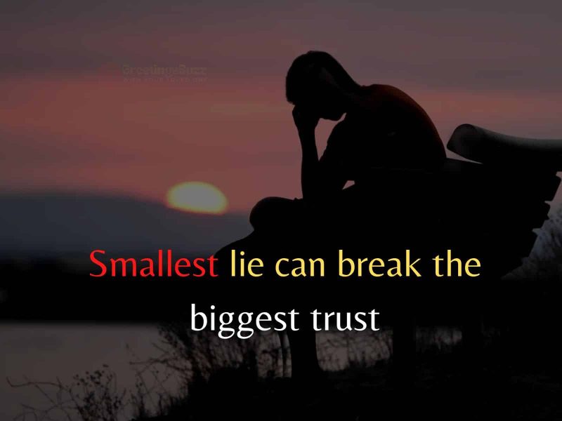Smallest Lie Can Break The Biggest Trust