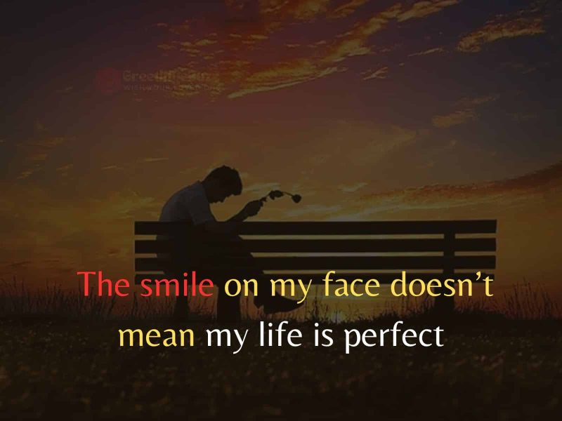 The Smile On My Face Doesn’t Mean My Life Is Perfect